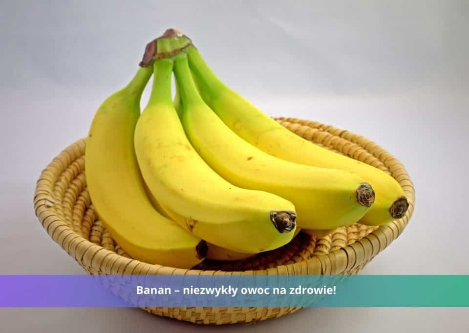 banan - niezwykły owoc na zdrowie